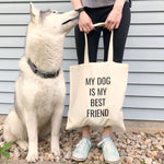 My Dog is My Best Friend Canvas Tote Bag